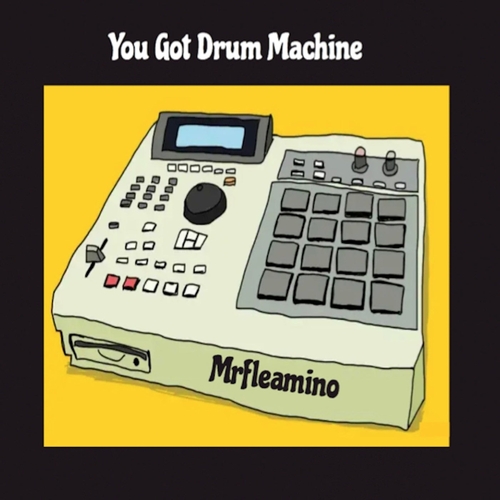 Mrfleamino - You Got Drum Machine [1216511]